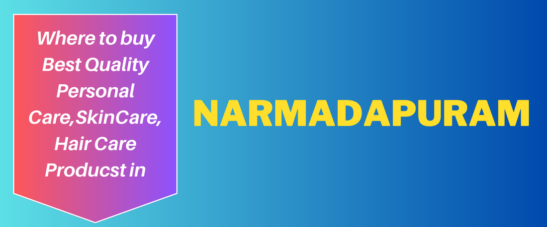 Where to Buy Cosmetics, Personal Care, Supplement in Narmadapuram(Hoshangabad)?
