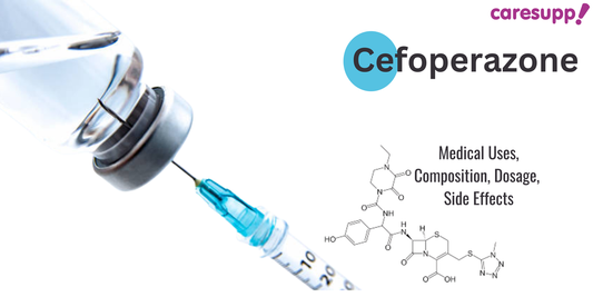 What is Cefoperazone - Drug Information, Side Effects and Uses