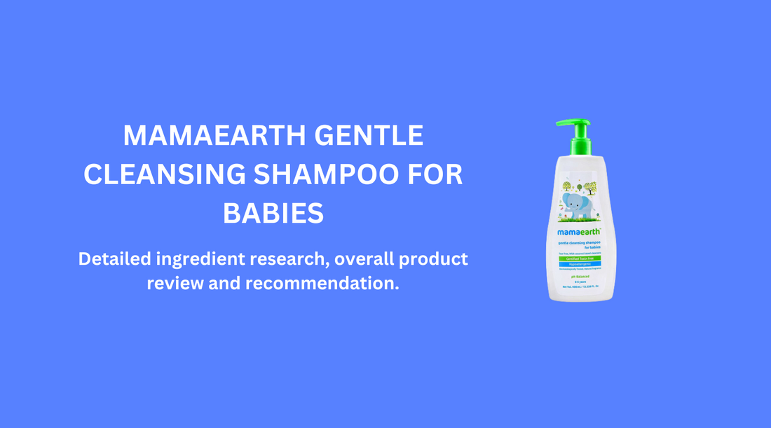 Mamaearth Gentle Cleansing Shampoo for Babies - Product Review, Recommendation with detailed ingredient research.