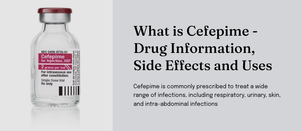 What is Cefepime - Drug Information, Side Effects and Uses – Caresupp.in